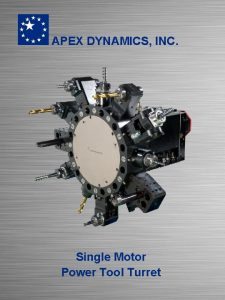 APEX DYNAMICS INC Single Motor Power Tool Turret