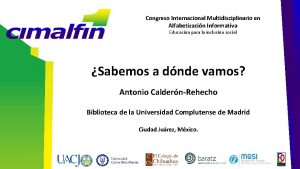 Congreso Internacional Multidisciplinario en Alfabetizacin Informativa Educacin para