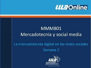 MMM 801 Mercadotecnia y social media La mercadotecnia