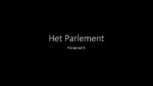 Het Parlement Paragraaf 6 Bemoeienis van de politiek