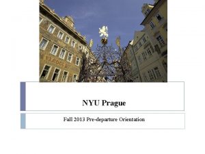 NYU Prague Fall 2013 Predeparture Orientation Trivia This