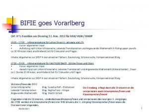 BIFIE goes Vorarlberg Ort HTLDornbirn am Dienstag 12
