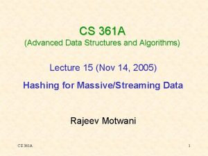 CS 361 A Advanced Data Structures and Algorithms