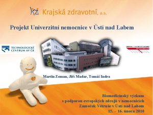 Projekt Univerzitn nemocnice v st nad Labem Martin