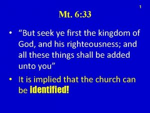 1 Mt 6 33 But seek ye first