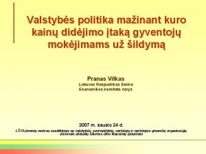 Valstybs politika mainant kuro kain didjimo tak gyventoj