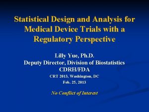 Statistical Design and Analysis for Medical Device Trials