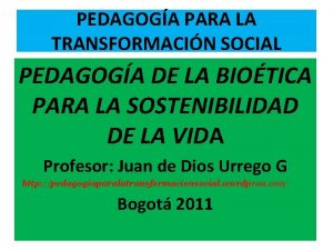 PEDAGOGA PARA LA TRANSFORMACIN SOCIAL PEDAGOGA DE LA