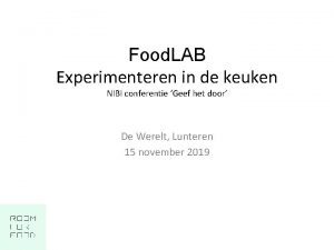 Food LAB Experimenteren in de keuken NIBI conferentie