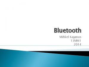 Bluetooth Mihkel Kajanus 13 MM 1 2014 Sisukord