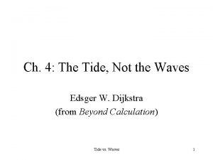 Ch 4 The Tide Not the Waves Edsger