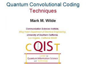 Quantum Convolutional Coding Techniques Mark M Wilde Communication