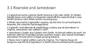 3 1 Roanoke and Jamestown England set out