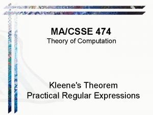 MACSSE 474 Theory of Computation Kleenes Theorem Practical