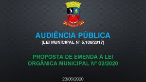 AUDINCIA PBLICA LEI MUNICIPAL N 5 1082017 PROPOSTA