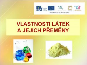 VLASTNOSTI LTEK A JEJICH PEMNY TLESA A LTKY