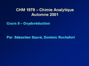 CHM 1978 Chimie Analytique Automne 2001 Cours 8