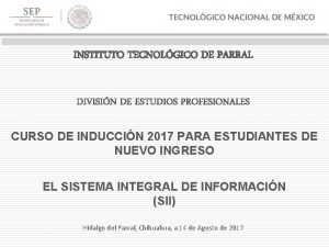 INSTITUTO TECNOLGICO DE PARRAL DIVISIN DE ESTUDIOS PROFESIONALES