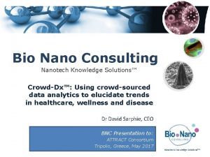 Nanotech Knowledge Solutions TM Bio Nano Consulting Nanotech