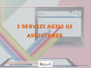 I SERVIZI AGILI DI ASSISTENZA Mese dellEducazione Finanziaria