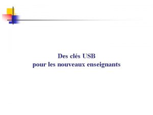 Des cls USB pour les nouveaux enseignants Une