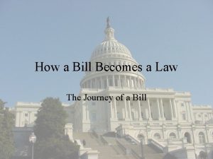 How a Bill Becomes a Law The Journey