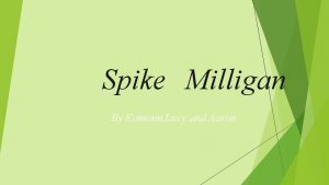 Spike Milligan By Eamonn Lucy and Aaron Spike