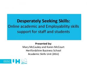 Desperately Seeking Skills Online academic and Employability skills