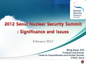 2012 Seoul Nuclear Security Summit Significance and Issues