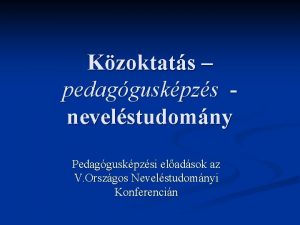 Kzoktats pedagguskpzs nevelstudomny Pedagguskpzsi eladsok az V Orszgos