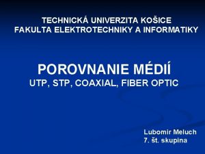 TECHNICK UNIVERZITA KOICE FAKULTA ELEKTROTECHNIKY A INFORMATIKY POROVNANIE