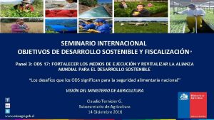 SEMINARIO INTERNACIONAL OBJETIVOS DE DESARROLLO SOSTENIBLE Y FISCALIZACIN