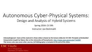 Autonomous CyberPhysical Systems Design and Analysis of Hybrid