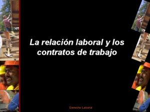 La relacin laboral y los contratos de trabajo