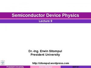 Semiconductor Device Physics Lecture 9 Dr Ing Erwin