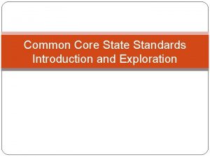 Common Core State Standards Introduction and Exploration Intro