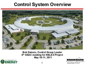 Control System Overview Bob Dalesio Control Group Leader