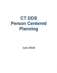 CT DDS Person Centered Planning June 2018 Why