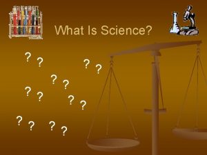 What Is Science Goals of Science n n