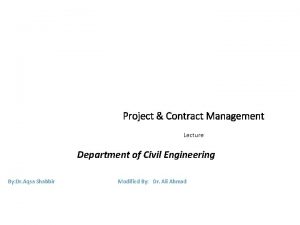 Project Contract Management Lecture Department of Civil Engineering