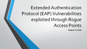 Extended Authentication Protocol EAP Vulnerabilities exploited through Rogue
