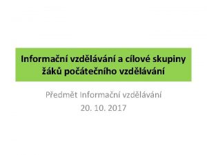 Informan vzdlvn a clov skupiny k potenho vzdlvn