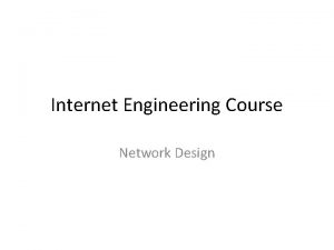 Internet Engineering Course Network Design Contents Define and