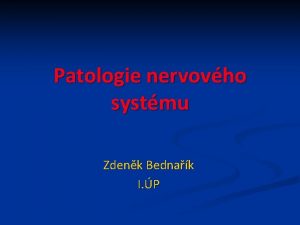 Patologie nervovho systmu Zdenk Bednak I P Meningeln