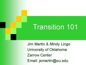 Transition 101 Jim Martin Mindy Lingo University of