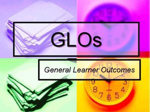 GLOs General Learner Outcomes 1 SelfDirected Learner n