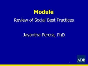 Module Review of Social Best Practices Jayantha Perera