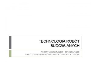 TECHNOLOGIA ROBT BUDOWLANYCH ROBOTY MONOLITYCZNE BETONOWNANIE NA PODSTAWIE