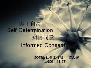 SelfDetermination Informed Consent 2009 2011 27 SelfDetermination Social