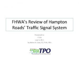 FHWAs Review of Hampton Roads Traffic Signal System